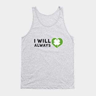 I will always love Ireland Tank Top